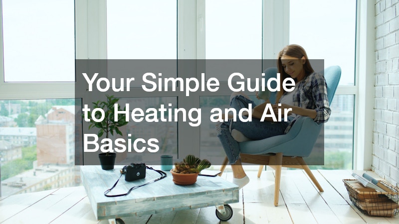Your Simple Guide to Heating and Air Basics